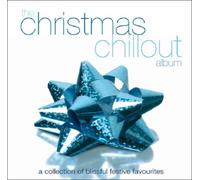 a collection of blissful festives favourites - The Christmas Chillout Album-a Collection of Blissful festives Favourites [Import]