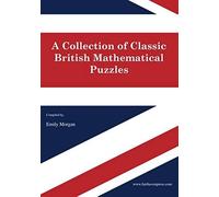 A Collection Of Classic British Mathematical Puzzles