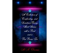 A Collection Of Confronting, And Sometimes Funny, Short Stories With A Point And A Few Poems Too