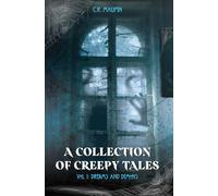 A Collection of Creepy Tales: Vol 1: Dreams and Demons