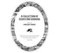 A Collection of Essays and Sermons