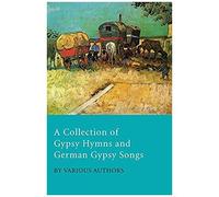 A Collection Of Gypsy Hymns And German Gypsy Songs