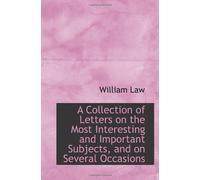 A Collection Of Letters On The Most Interesting And Important Subjects, And On Several Occasions