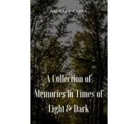 A Collection Of Memories In Times Of Light & Dark