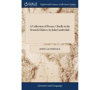 A Collection Of Poems, Chiefly In The Scottish Dialect; By John Lauderdale Paperback Book By John Lauderdale