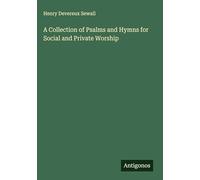 A Collection of Psalms and Hymns for Social and Private Worship