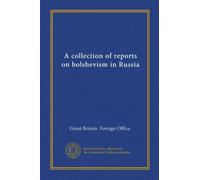 A collection of reports on bolshevism in Russia