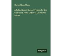 A Collection of Sacred Hymns, for the Church of Jesus Christ of Latter Day Saints