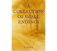 A Collection of Small Endings: Three Quiet Tales of Memory, Monsters, and Flight
