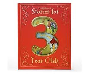 A Collection of Stories for 3 Year Olds by Edited by Parragon Books Edited by Parragon Books (Auteur)