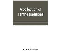 A Collection Of Temne Traditions, Fables And Proverbs, With An English Translation; Also Some Specimens Of The Author's Own Temne Compositions And Translations To Which Is Appended A Temne-English Voc