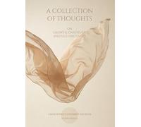 A COLLECTION OF THOUGHTS ON GROWTH, GRATITUDE, AND SELF-DISCOVERY: A book without judgement and rules