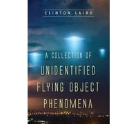 A Collection Of Unidentified Flying Object Phenomena