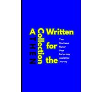 A Collection Written for the: Time/Shockwave/Nuevar/Voice/Barbershop/Abandoned/Journey