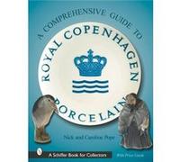 A Collectors Guide to Royal Copenhagen Porcelain by Nick & Caroline Pope Caroline Pope, Nick Pope (Auteur)