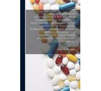 A College Textbook Of Pharmaceutical Botany ?With Pharmaceutical And Medical Applications, Especially Adapted For The Use Of Students Of Pharmacy And
