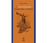 A Colonização Explicada A Todos Ferro Marc (Auteur)