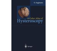 A Color Atlas Of Hysteroscopy
