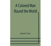 A Colored Man Round The World