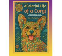 A Colorful Life of a Corgi A Mandala and Scenic Adult Coloring Book Series: ISSUE #4 THE ROYAL TOUR