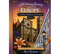 A Coloring Journey Through Europe: Cathedrals, Basilicas, and Churches Volume 1: Coloring Book