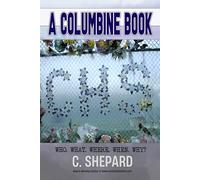 A Columbine Book: Who. What. Where. When. Why?