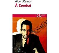 À "Combat" Albert Camus (Auteur), Jacqueline Lévi-Valensi (Edité par)