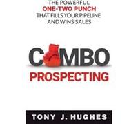 a Combo Prospecting by Tony Hughes Tony Hughes (Auteur)