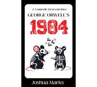 A Comedic Descent into George Orwell's 1984