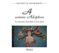 A comme adoption new - MOWBRAY PATRICIA - Pascal Eds - broché - Essai