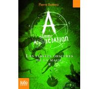 A comme Association, 2 : Les limites obscures de la magie