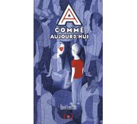 A COMME AUJOURD'HUI