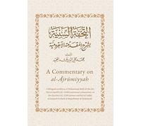 A Commentary on al-Ajrumiyyah: A Bilingual Rendition of al-Tuhfat al-Saniyyah