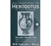 A Commentary on Herodotus: v.1: Books 1-4 by W.W. How [Paperback] NEUF
