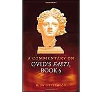 A Commentary on Ovid's Fasti R. Joy Littlewood (Auteur)
