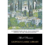 A commentary on St. Paul's Second Epistle to the Thessalonians