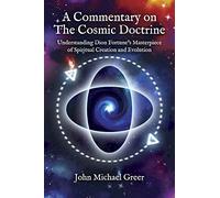 A Commentary On 'the Cosmic Doctrine