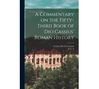 A Commentary On The Fifty-Third Book Of Dio Cassius' Roman History