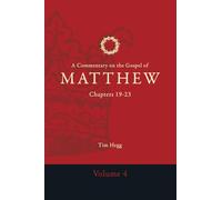 A Commentary on the Gospel of Matthew: Chapters 19-23