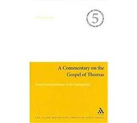 A Commentary on the Gospel of Thomas, Jewish and Christian Texts in Contexts and Related Studies Petr Pokorn (Auteur)