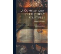 A Commentary On The Holy Scriptures: Critical, Doctrinal, And Homiletical, With Special Reference To Ministers And Students