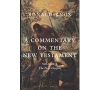 A Commentary on the New Testament, Volume I: The Four Gospels