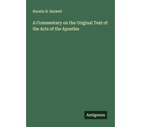 A Commentary on the Original Text of the Acts of the Apostles