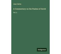 A Commentary on the Psalms of David: Vol. 3