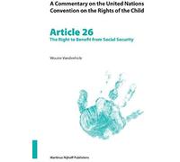 A Commentary On The United Nations Convention On The Rights Of The Child, Article 26: The Right To Benefit From Social Security