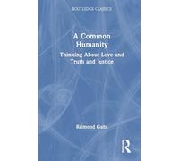 A Common Humanity: Thinking About Love and Truth and Justice