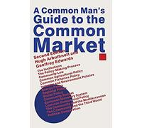 A Common Man's Guide to the Common Market Geoffrey Edwards, Hugh Arbuthnott (Auteur)
