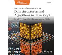 A Common-sense Guide to Data Structures and Algorithms in Javascript: Level Up Your Core Programming Skills (1)