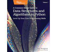 A Common-sense Guide to Data Structures and Algorithms in Python: Level Up Your Core Programming Skills (1)