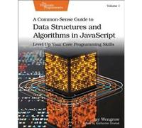 A CommonSense Guide to Data Structures and Algorithms in Javascript Volume 1 - Jay Wengrow - The Pragmatic Programmers - Livre en Anglais - Paperback Jay WengrowJay Wengrow (Auteur)